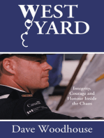 West Yard: Integrity, Courage and Honour Inside the Chaos