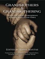 Grandmothers and Grandmothering: Creative and Critical Contemplations in Honour of our Women Elders