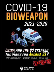 Covid 19 Bioweapon 21 30 China And The Us Created The Virus For Agenda 21 Rna Technology Vaccine Victims Mers Cov Population Control Exposed By Rebel Press Media Ebook Scribd