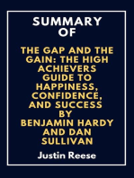 Summary of The Gap and The Gain: The High Achievers Guide to Happiness, Confidence, and Success By Benjamin Hardy and Dan Sullivan