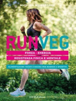 Run Veg: Forza Energia. Resistenza fisica e mentale. Alimentazione vegan e macro per runner e sportivi