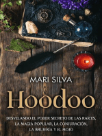 Hoodoo: Desvelando el poder secreto de las raíces, la magia popular, la conjuración, la brujería y el mojo