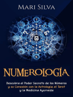 Numerología: Descubra el Poder Secreto de los Números y su Conexión con la Astrología, el Tarot y la Medicina Ayurveda