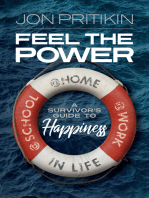 Feel The Power: A Survivor's Guide To Happiness