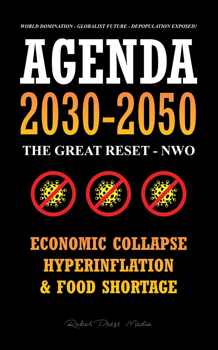 Agenda 30 50 The Great Reset Nwo Economic Collapse Hyperinflation And Food Shortage World Domination Globalist Future Depopulation Exposed By Rebel Press Media Ebook Scribd