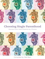 Choosing Single Parenthood: Stories from Solo Parents by Choice