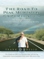 The Road to Peak Meditation Experiences: My Story Exploring Consciousness and Transcending Reality