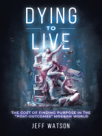 Dying to Live: The Cost of Finding Purpose in the "Post-Outcomes" Modern World