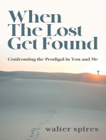 When The Lost Get Found: Confronting the Prodigal in You and Me