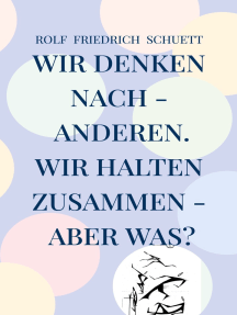 Wir denken nach - anderen. Wir halten zusammen - aber was?: Farblosigkeit ist oft schwerer zu bekennen
