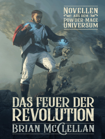 Novellen aus dem Powder-Mage-Universum: Das Feuer der Revolution