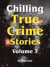 Chilling True Crime Stories - Volume 3 by Dylan Frost - Ebook | Scribd