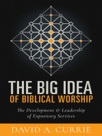 The Big Idea of Biblical Worship: The Development and Leadership of Expository Services