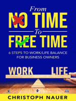 From No Time to Free Time - 6 Steps to Work/Life Balance for Business Owners