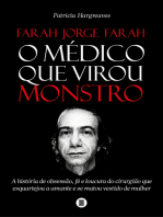 Farah Jorge Farah, o médico que virou monstro: A história de obsessão, fé e loucura do cirurgião que esquartejou a amante e se matou vestido de mulher