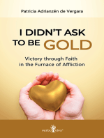 I didn´t ask to be gold