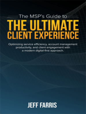 The MSP’s Guide to the Ultimate Client Experience: Optimizing service efficiency, account management productivity, and client engagement with a modern digital-first approach.