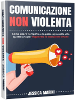 Comunicazione Non Violenta: Come Usare l’Empatia e la Psicologia nella Vita Quotidiana per Migliorare le Interazioni Umane