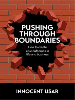 Pushing Through Boundaries: How to create epic outcomes in life and business