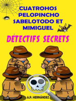 Cuatrohos, Pelopincho, Sabelotodo et Mimiguel. Détectifs Secrets