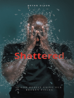 Shattered: Is God Really Using Our Broken Pieces