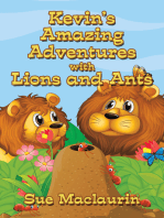 Kevin’s Amazing Adventures with Lions and Ants