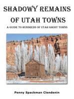 Shadowy Remains of Utah Towns: A Guide to Hundreds of Utah Ghost Towns