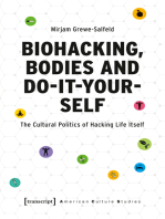 Biohacking, Bodies and Do-It-Yourself: The Cultural Politics of Hacking Life Itself