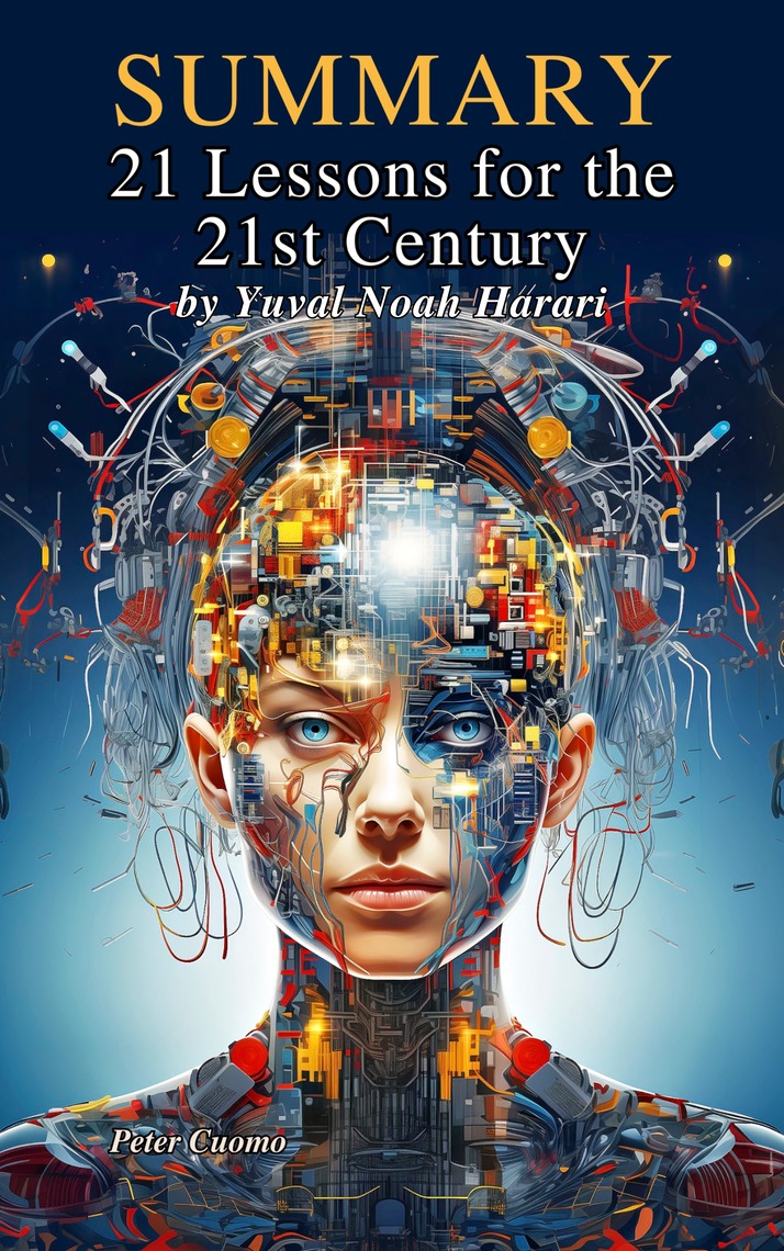 Summary of 21 Lessons for the 21st Century by Yuval Noah Harari by ...