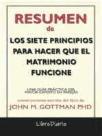 Los Siete Principios Para Hacer Que El Matrimonio Funcione: Una Guía Práctica Del Mayor Experto En Parejas de John M. Gottman Phd: Conversaciones Escritas