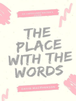 The Place With the Words: The Unfocused Writer's Guide, #3