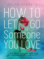 How to Let Go Of Someone You Love