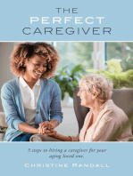 The Perfect Caregiver: 5 steps to hiring a caregiver for your aging loved one