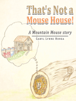 That's Not a Mouse House!: A Mountain Mouse Story