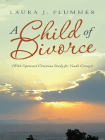 A Child of Divorce: (With Optional Christian Study for Youth Groups)