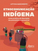 Etnocomunicação Indígena como Prática de Liberdade Decolonialista e Ancestral