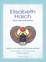 Elisabeth Haich - Das Vermächtnis: Leben und Lehre einer Eingeweihten