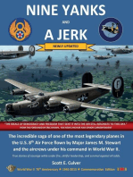 NINE YANKS AND A JERK: The incredible saga of one of the most legendary planes in the U.S. 8th Air Force flown by Major James M. Stewart and the aircrews under his command in World War II