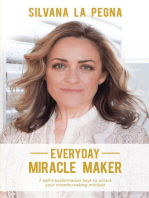 Everyday Miracle Maker: 7 self-transformation keys to unlock your miracle-making mindset