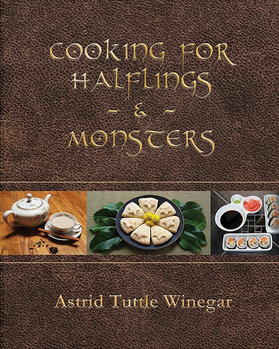 Cooking for Halflings & Monsters by Astrid Tuttle Winegar, Geneva ...