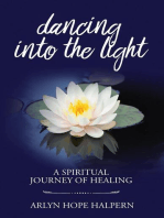 Dancing into the Light: A Spiritual Journey of Healing