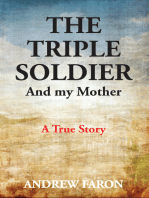 THE TRIPLE SOLDIER: And My Mother