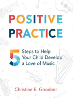 Positive Practice: 5 Steps to Help Your Child Develop a Love of Music