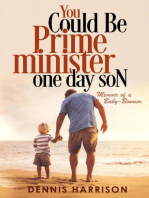 You Could Be Prime Minister One Day Son: Memoir of a Baby-Boomer