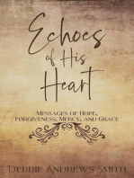 Echoes of His Heart: Messages of hope, forgiveness, mercy, and grace.
