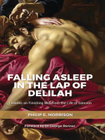 Falling Asleep in the Lap of Delilah: Lessons on Finishing Well from the Life of Samson