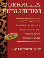 Guerrilla Publishing: How to Become a Published Author for Less Than $1500 & Keep 100% of Your Profits