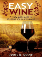 EASY WINE: A Really Quick Guide to Choosing and Enjoying Wine