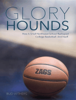 Glory Hounds: How a Small Northwest School Reshaped College Basketball.And Itself.