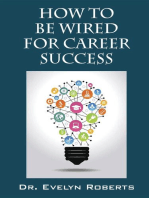 HOW TO BE WIRED FOR CAREER SUCCESS